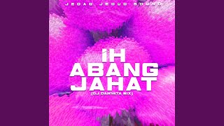 Download lagu Ih Abang Jahat (DJ DANVATA Mix) mp3 Download lagu Ih Abang Jahat (DJ DANVATA Mix) mp3