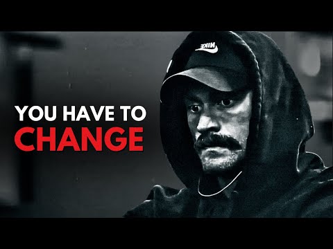 YOU HAVE TO CHANGE - Inspirational Speech