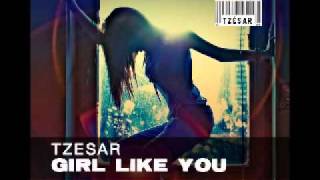 TZESAR - Girl Like You (Original Club Mix)