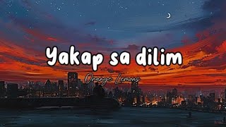 Orange Lemons-Yakap sa dilim (lyrics)