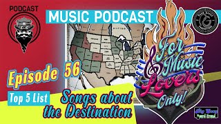 Top 5: Favorite Songs about Destinations 🎼 ForMusicLoversOnly! the Podcast (EP 56)