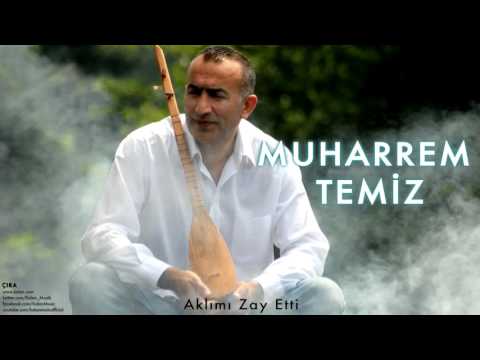 Muharrem Temiz - Aklımı Zay Etti [ Çıra © 2013 Kalan Müzik ]