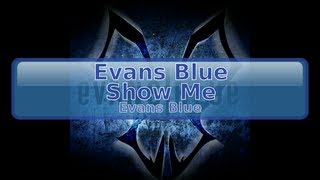 Evans Blue - Show Me [HD, HQ]