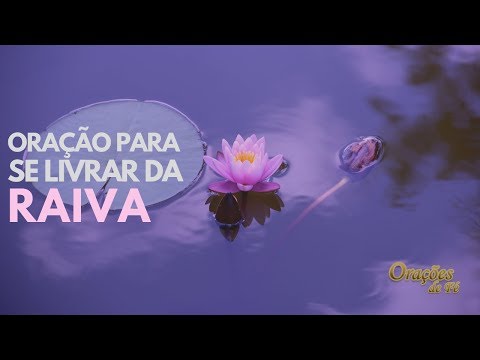 ORAÇÃO PARA SE LIVRAR DA RAIVA