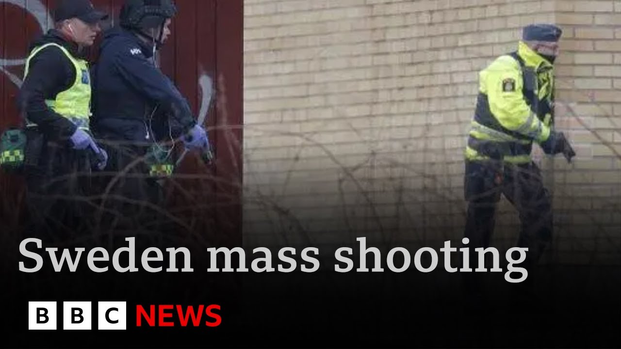At least 10 dead in worst mass shooting in Sweden’s history | BBC News