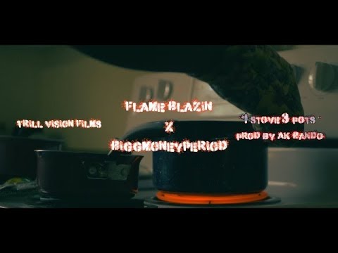 Flame Blazin x BiggMoneyPeriod | "1 Stove 3 Pots" (Music Video) @TrillVisionFilm