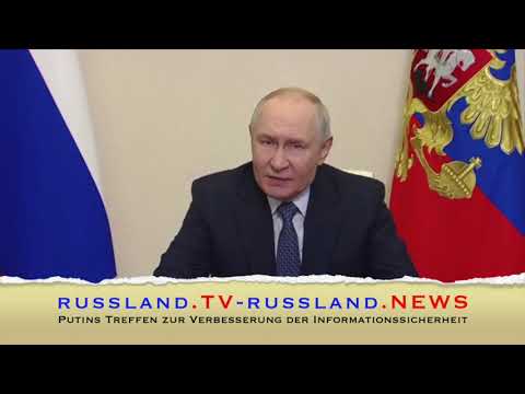 Putins Treffen zur Verbesserung der Informationssicherheit