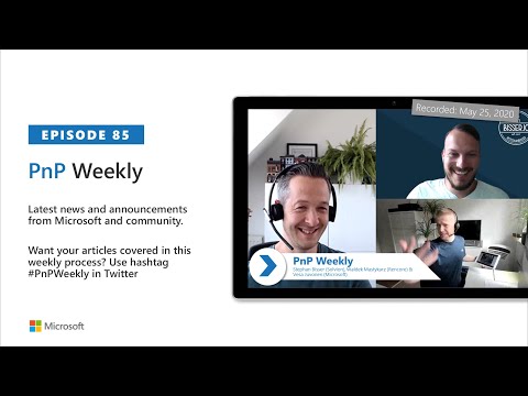Microsoft 365 & SharePoint PnP Weekly – Episode 85
