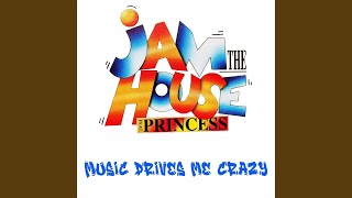 Music Drives Me Crazy (feat. Princess) (Extended Jam)