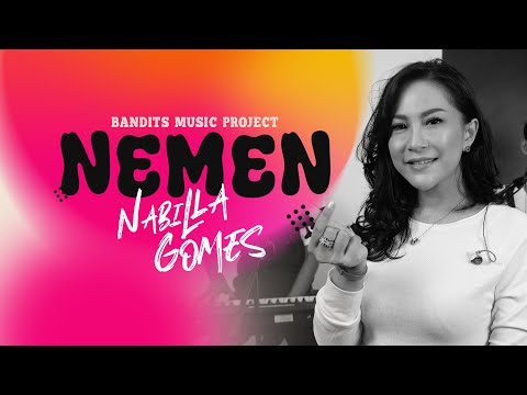 NEMEN - COVER BY NABILLA GOMES  FT BANDITS MUSIC PROJECT