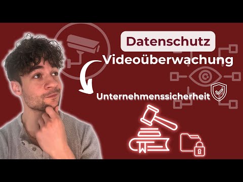 Videoüberwachung im Unternehmen - Wann ist sie DSGVO-konform?