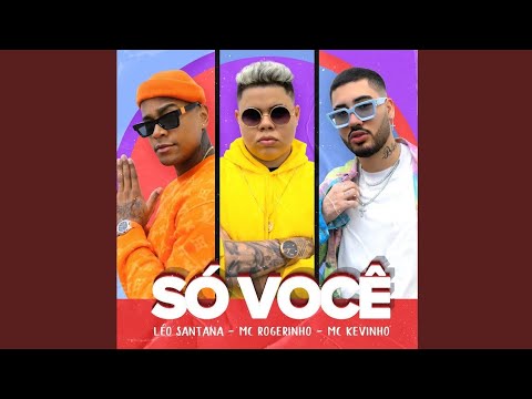 Mc kevinho Mc Rogerinho Léo Santana - Só você