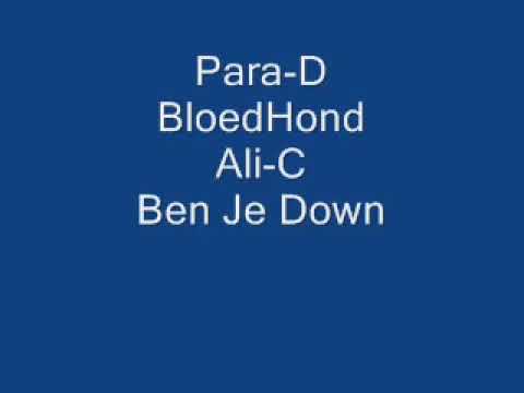 Para D ft Bloedhond & Ali C   Ben Je Down