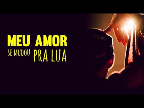 Meu amor se mudou pra Lua | Nenung e Projeto Dragão