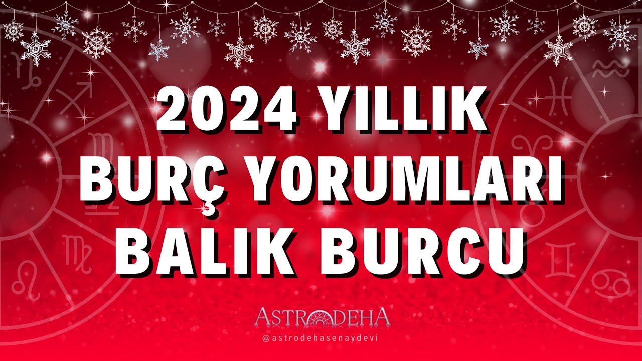 Dr. Astrolog Şenay Devi'den Balık  2024 Yıllık Burç Yorumu