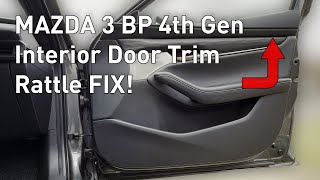 Mazda 3 BP 4th Gen 2019 - 2024 Interior Door Trim Rattle Fix PART 1