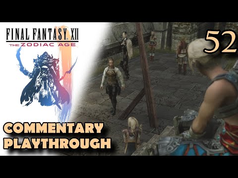 Final Fantasy XII The Zodiac Age [Playthrough] | Part 52 | In the Alleys of Old Archades