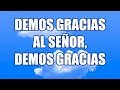 Demos gracias al Señor, demos gracias - pista con letra