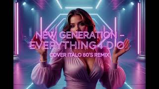 Download lagu NEW GENERATION - EVERYTHING I DO I DO IT FOR YOU (COVER ITALO 80'S REMIX) mp3