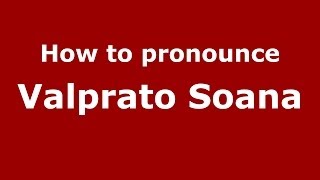 How to pronounce Valprato Soana