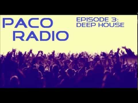 Paco Radio Podcast - Episode 3: Deep House