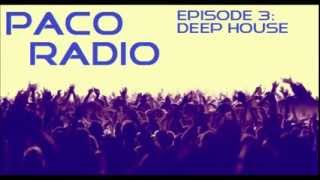 Paco Radio Podcast - Episode 3: Deep House