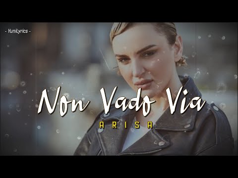 Arisa - NON VADO VIA (Lyrics/Testo)