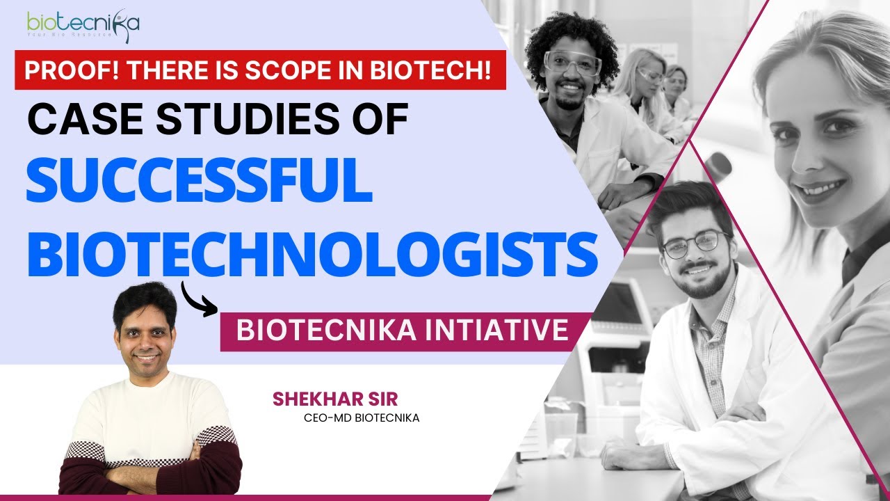 There is Scope in Biotech! Case Studies of Successful Biotechnologists - A Biotecnika Initiative