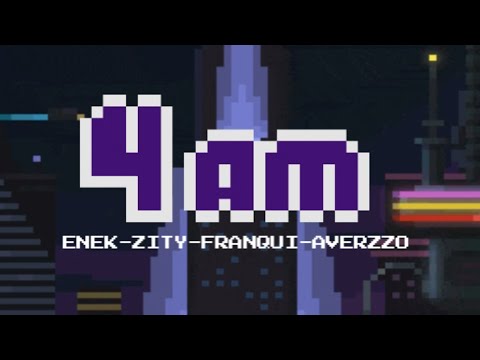 @EnekMusic ft. @zityhey @FranquiBou @Averzzo  - 4AM