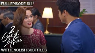 Download lagu [ENG SUB] 2 Good 2 Be True | Full Episode 101 mp3