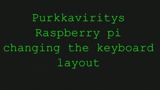 preview picture of video 'Raspberry pi changing the keyboard layout / input language.'