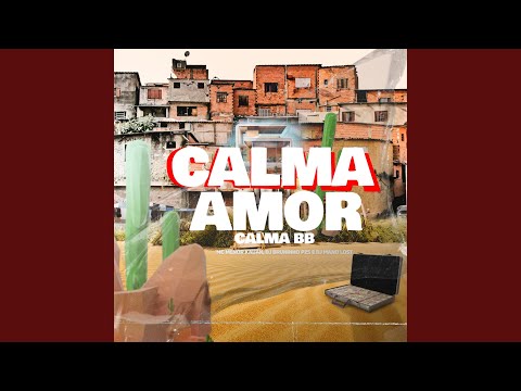 Calma Amor, Calma Bb