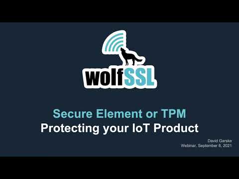 Secure Element or TPM : how to include hardware security in your project using wolfSSL and wolfBoot
