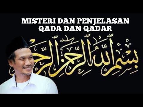 MISTERI dan PENJELASAN QADA DAN QADAR. ||Gus baha.