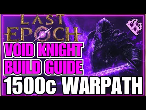 Last Epoch Spin2Win Warpath Void Knight Endgame Build Guide! 1500+ Corruption Melee MONSTER!! Lazy!!
