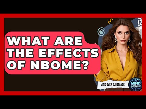 What Are The Effects Of NBOMe? - Mind Over Substance