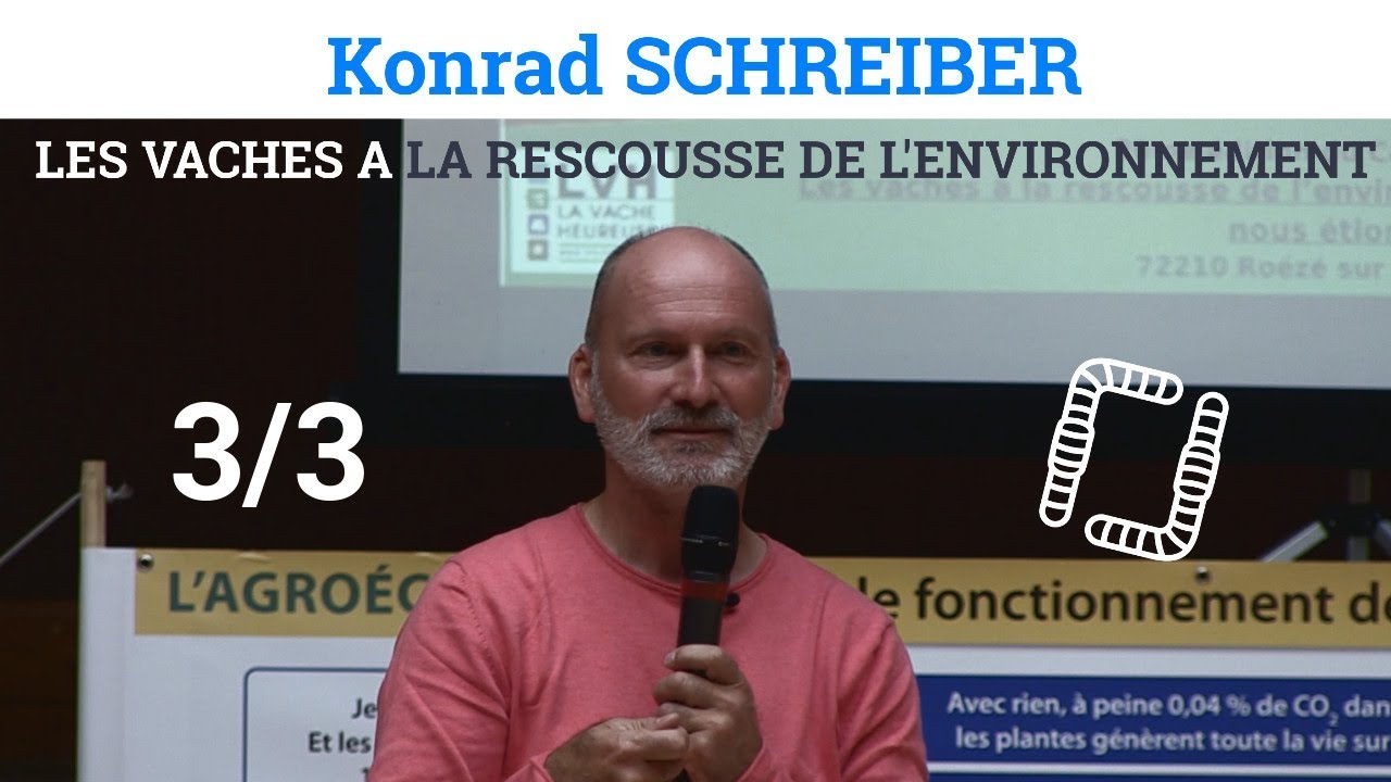 3/3 - Konrad SCHREIBER - Les vaches à la rescousse de l'environnement