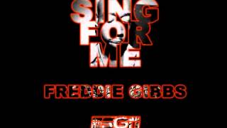 Freddie Gibbs - Sing For Me