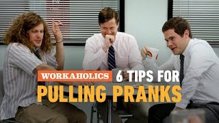 Tips For Pulling Pranks - Workaholics