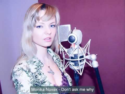 Monika Novak - Don't ask me why (original version)