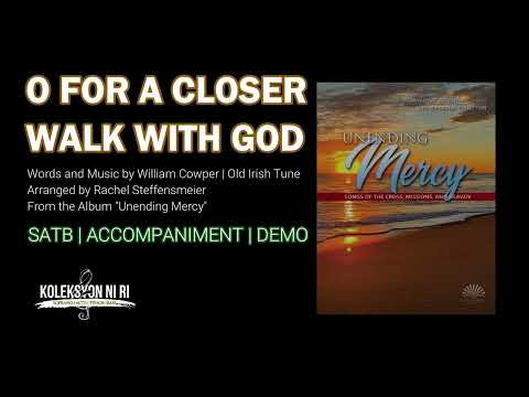 O For a Closer Walk with God | SATB | Piano