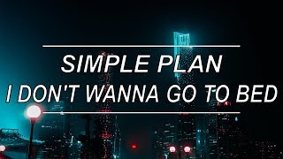 I Don&#39;t Wanna Go To Bed - Simple Plan (feat. Nelly) (Lyrics)
