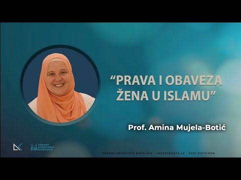 Prava  i obaveza žena u Islamu  Prof. Amina Mujela-Botic