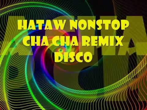 ILOCANO SONG HATAW NONSTOP CHA CHA REMIX DISCO