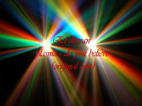 plasma - do you believe original edit