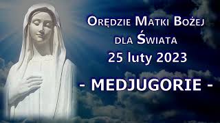 MEDJUGORIE - Orędzie Matki Bożej z 25 luty 2023 - PRZESŁANIE KRÓLOWEJ POKOJU