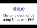 Charging Credit Cards Using Stripe With PHP