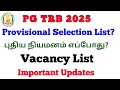 PG TRB 2025 Provisional Selection List Vacancy Details List Important Updates