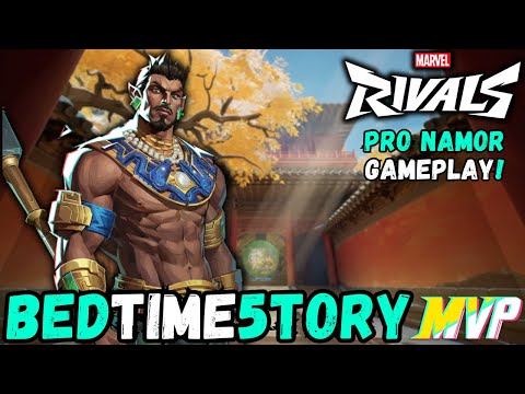 51 ELIMS! PRO NAMOR POV! BedTime5tory MVP namor gameplay Marvel Rivals Season 4.5