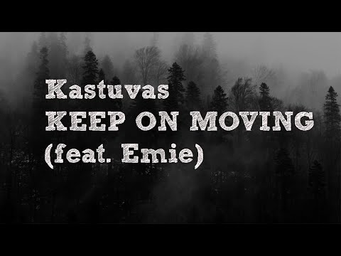 Kastuvas - KEEP ON MOVING (feat.  Emie)